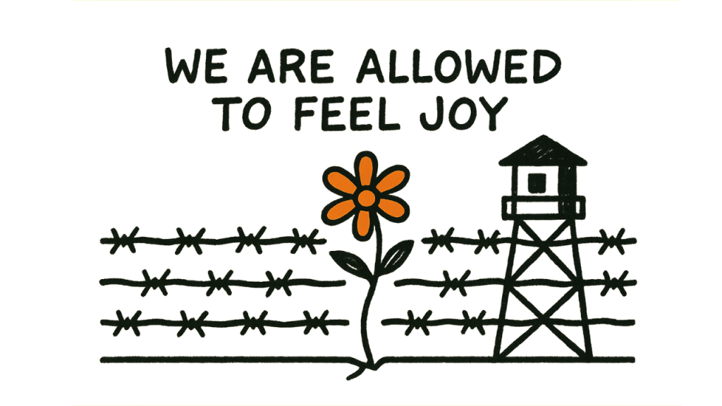 We Are Allowed to Feel Joy